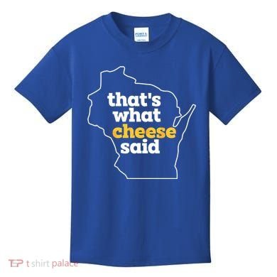 Cheese Pun ThatS What Cheese Said Funny Wisconsin Cheese Gift Kids T-Shirt