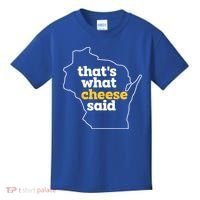 Cheese Pun ThatS What Cheese Said Funny Wisconsin Cheese Gift Kids T-Shirt thumb 0