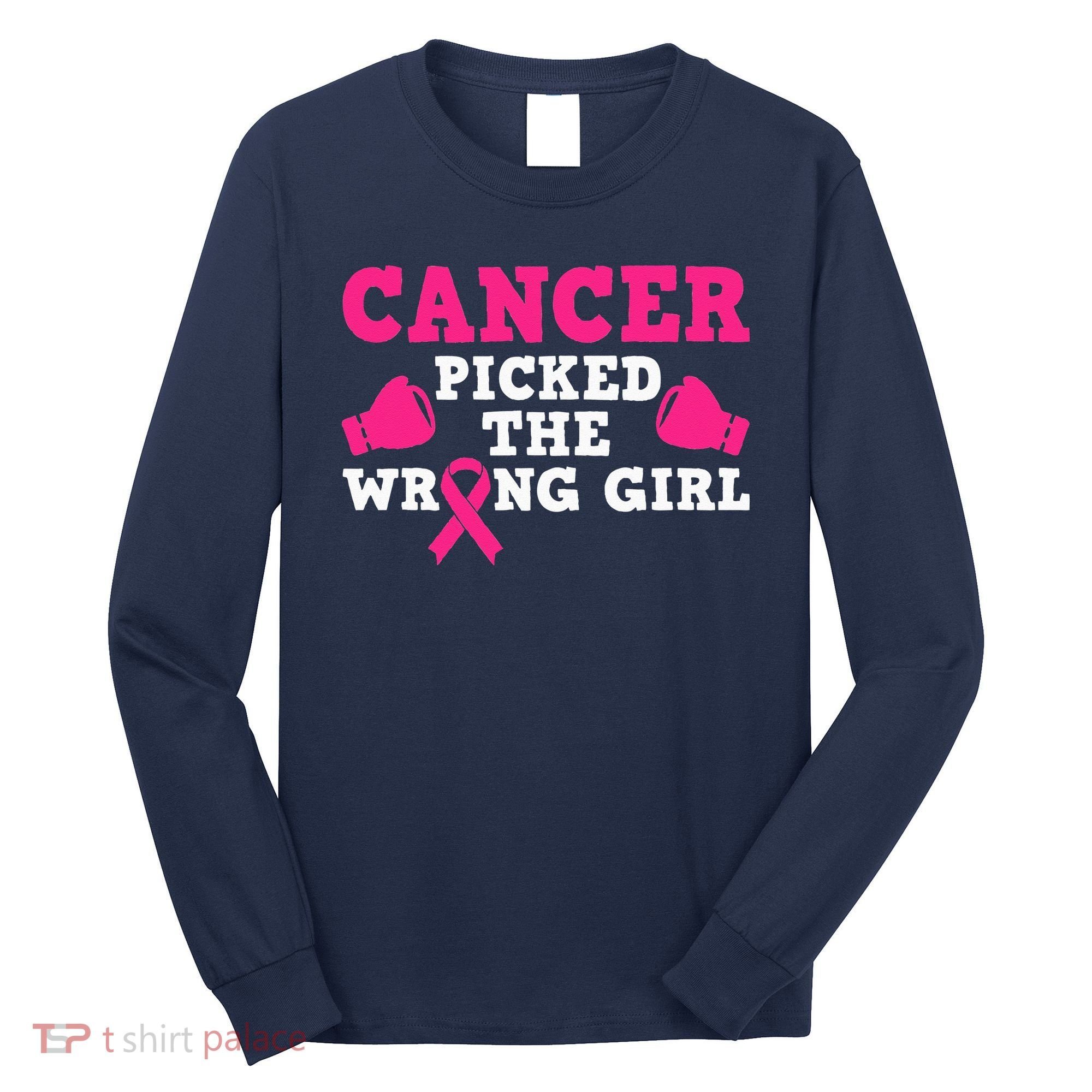 Cancer Picked The Wrong Pink Ribbon Long Sleeve Shirt