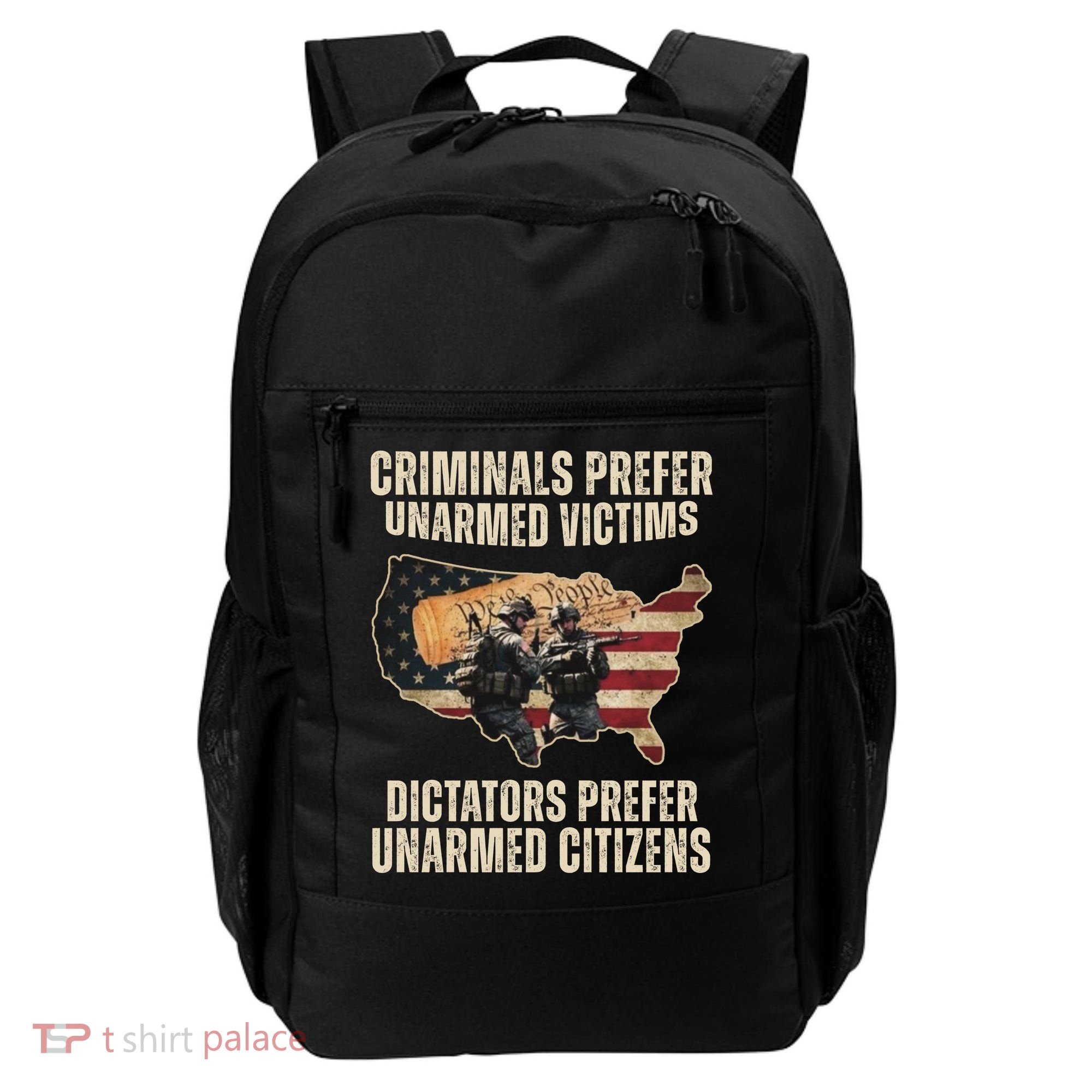 Criminals Prefer Unarmed Victims Dictators Prefer Unarmed Citizens Backpack