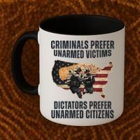 Criminals Prefer Unarmed Victims Dictators Prefer Unarmed Citizens Coffee Mug thumb 2
