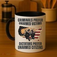 Criminals Prefer Unarmed Victims Dictators Prefer Unarmed Citizens Coffee Mug thumb 4