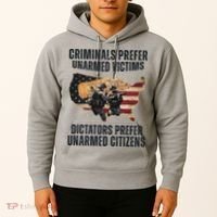 Criminals Prefer Unarmed Victims Dictators Prefer Unarmed Citizens Hoodie thumb 2