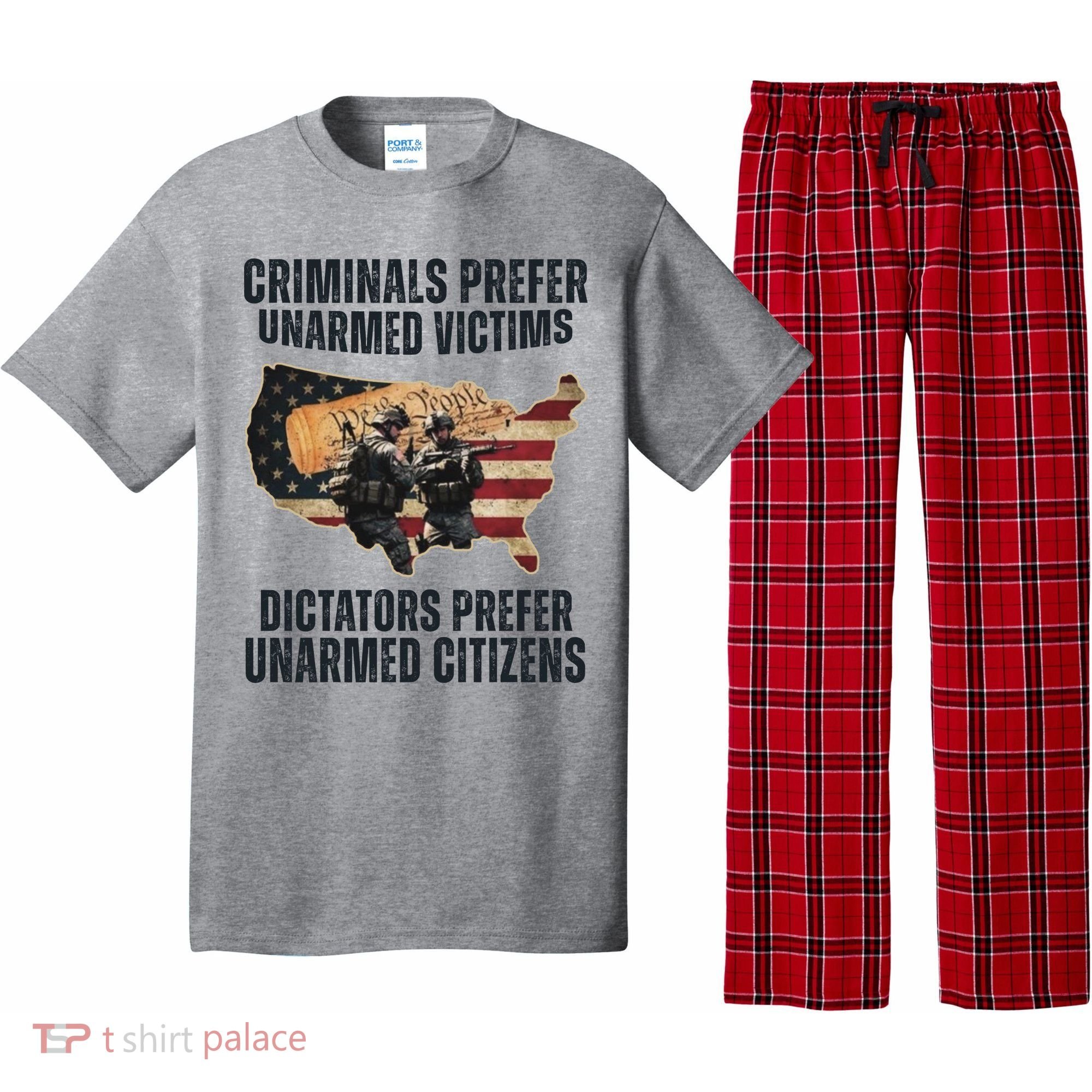 Criminals Prefer Unarmed Victims Dictators Prefer Unarmed Citizens Pajama Set