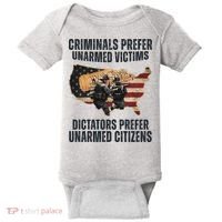 Criminals Prefer Unarmed Victims Dictators Prefer Unarmed Citizens Baby Bodysuit thumb 0