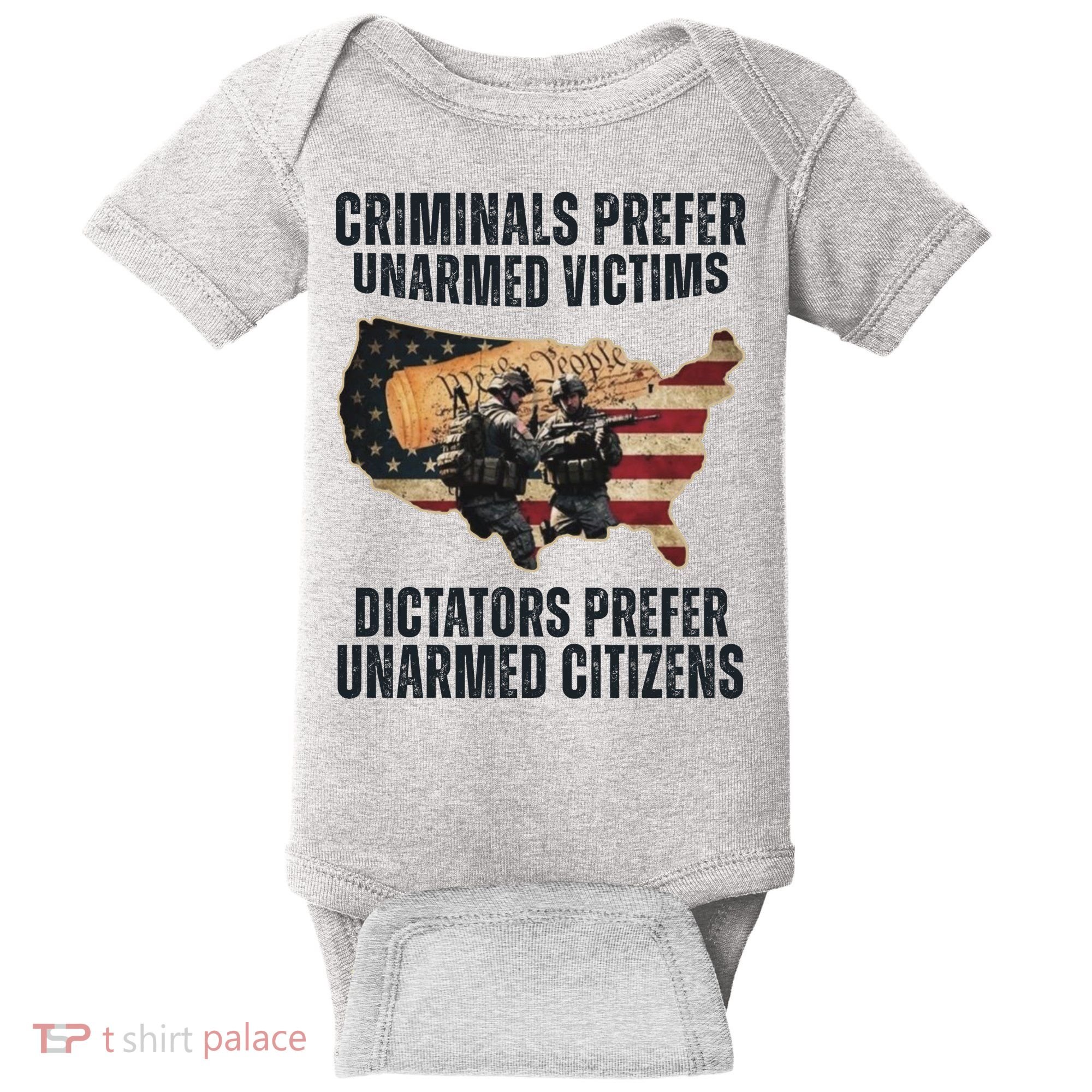 Criminals Prefer Unarmed Victims Dictators Prefer Unarmed Citizens Baby Bodysuit