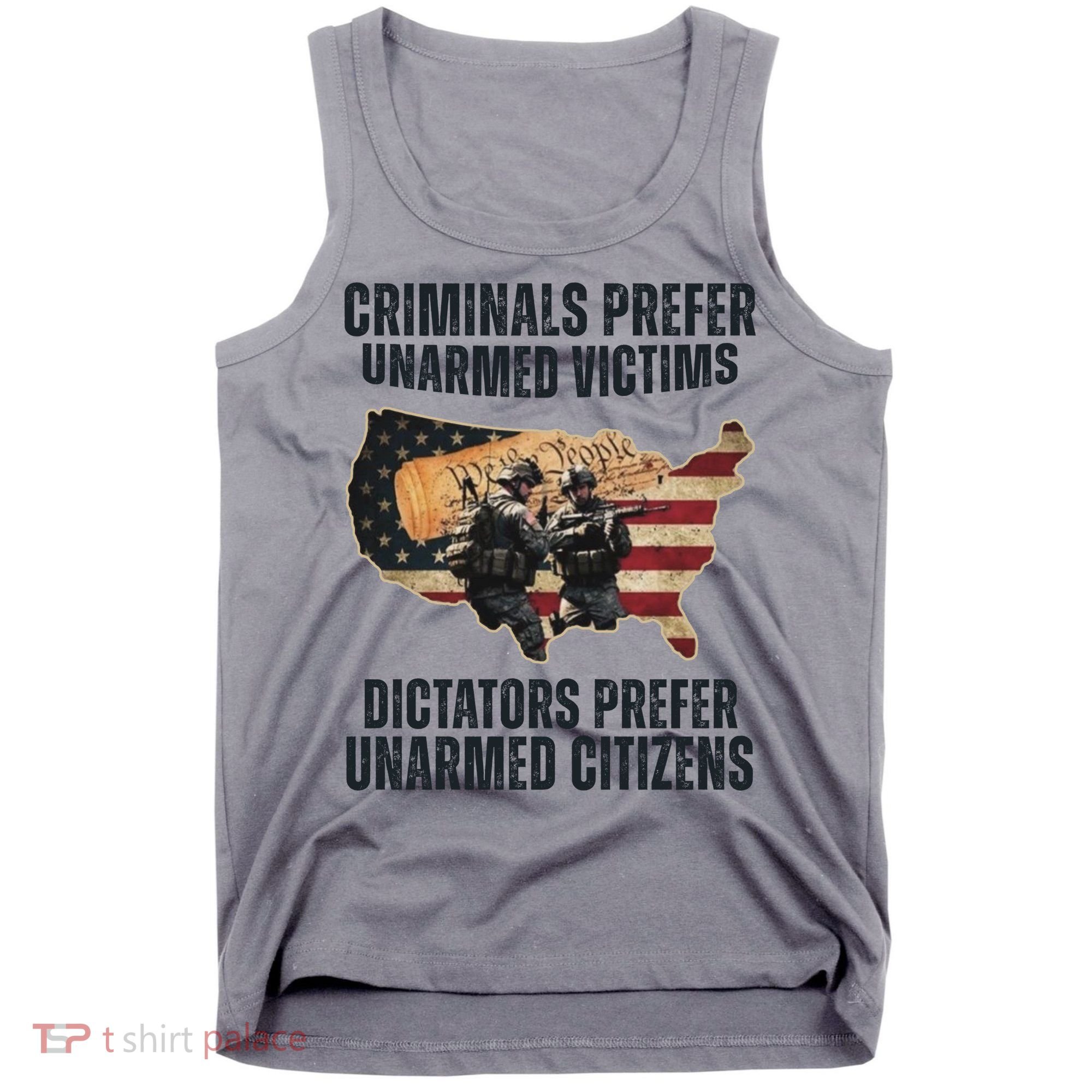 Criminals Prefer Unarmed Victims Dictators Prefer Unarmed Citizens Tank Top