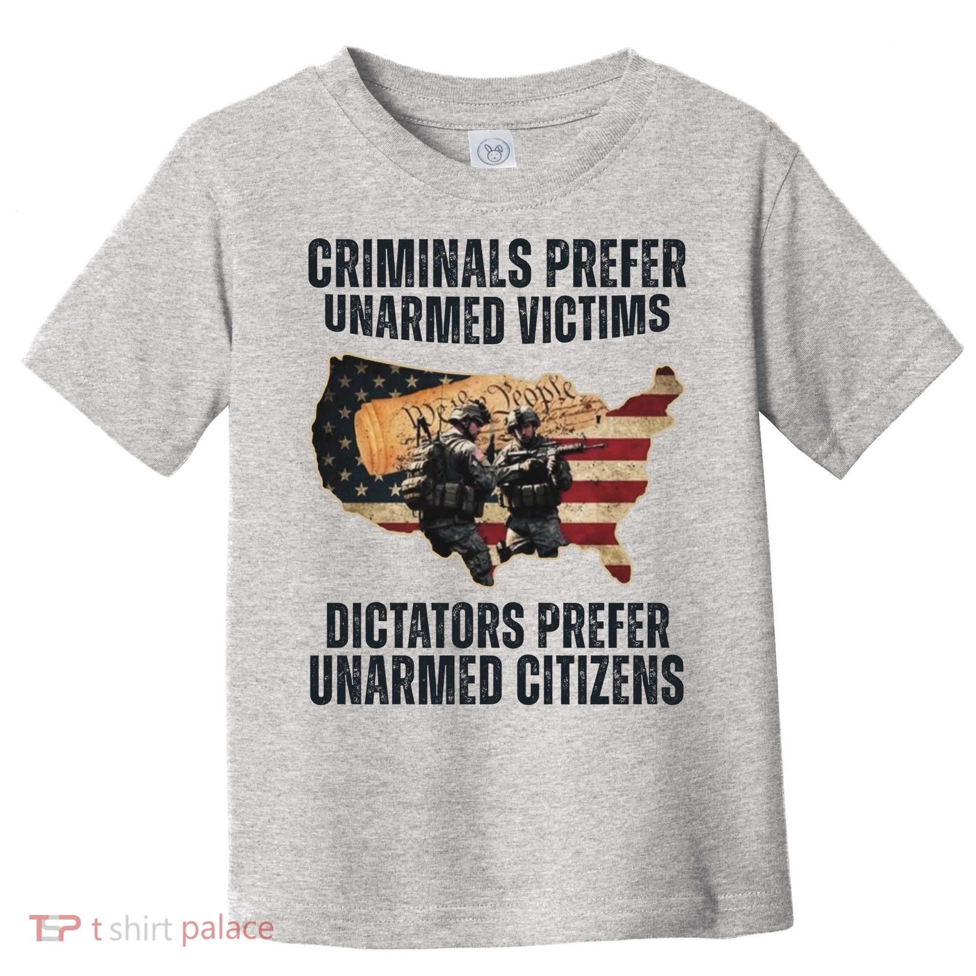 Criminals Prefer Unarmed Victims Dictators Prefer Unarmed Citizens Toddler T-Shirt