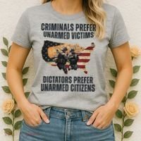 Criminals Prefer Unarmed Victims Dictators Prefer Unarmed Citizens Women's T-Shirt thumb 2