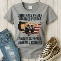 Criminals Prefer Unarmed Victims Dictators Prefer Unarmed Citizens Women's T-Shirt thumb 3