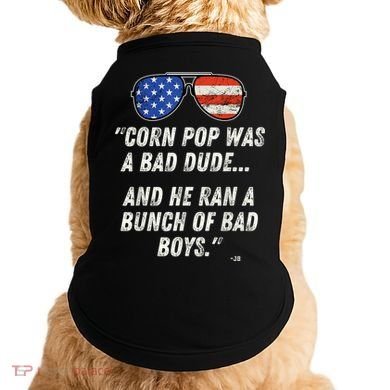 Corn Pop Was A Bad Dude Funny Joe Biden Parody Doggie Tank