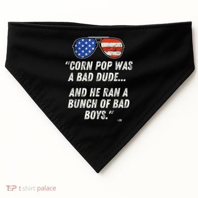 Corn Pop Was A Bad Dude Funny Joe Biden Parody USA-Made Doggie Bandana