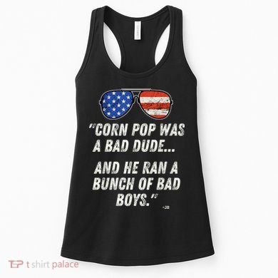 Corn Pop Was A Bad Dude Funny Joe Biden Parody Women's Tank Top
