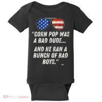 Corn Pop Was A Bad Dude Funny Joe Biden Parody Baby Bodysuit thumb 0