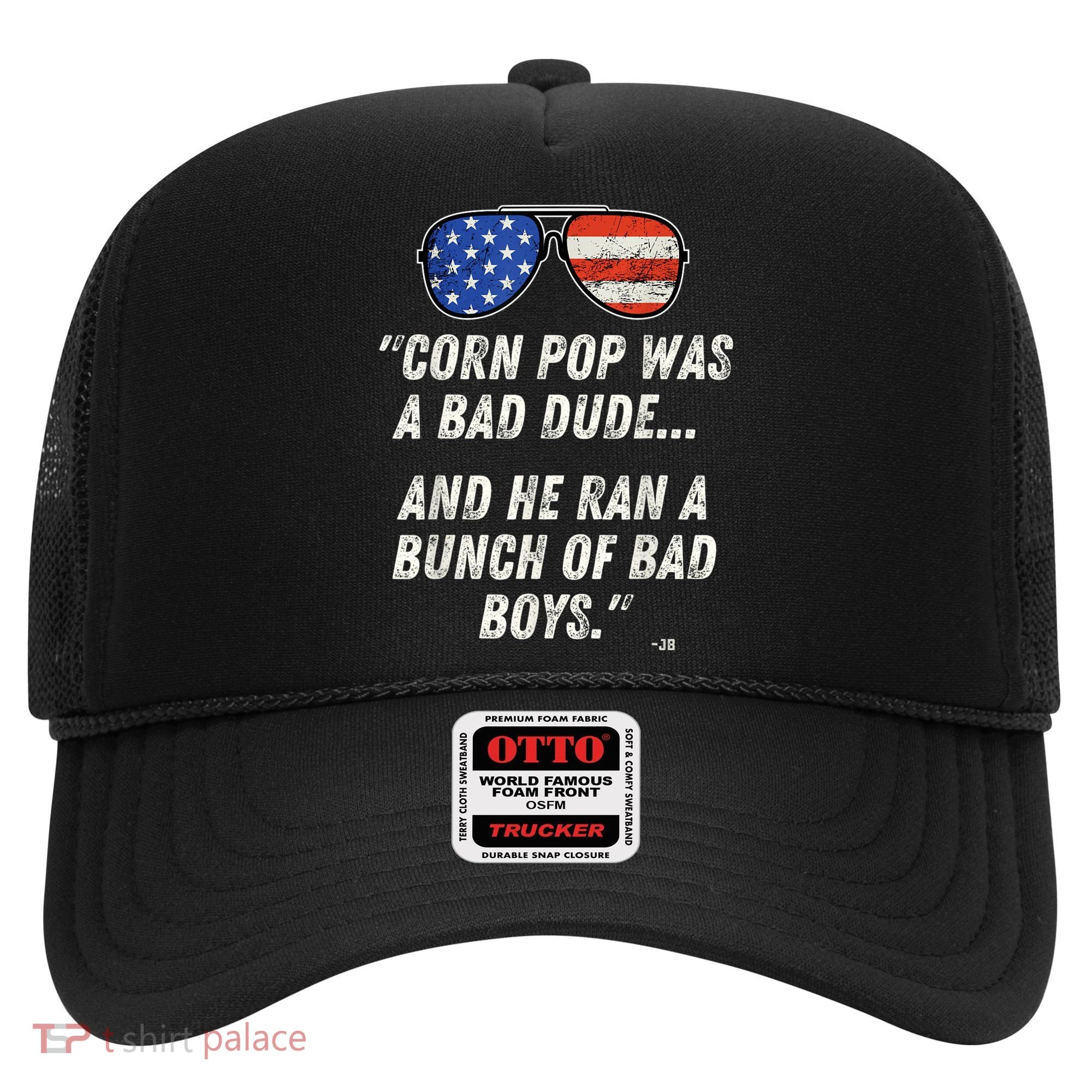 Corn Pop Was A Bad Dude Funny Joe Biden Parody Hat