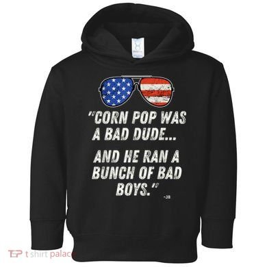 Corn Pop Was A Bad Dude Funny Joe Biden Parody Toddler Hoodie