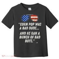 Corn Pop Was A Bad Dude Funny Joe Biden Parody Toddler T-Shirt thumb 0