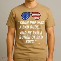 Corn Pop Was A Bad Dude Funny Joe Biden Parody T-Shirt thumb 3