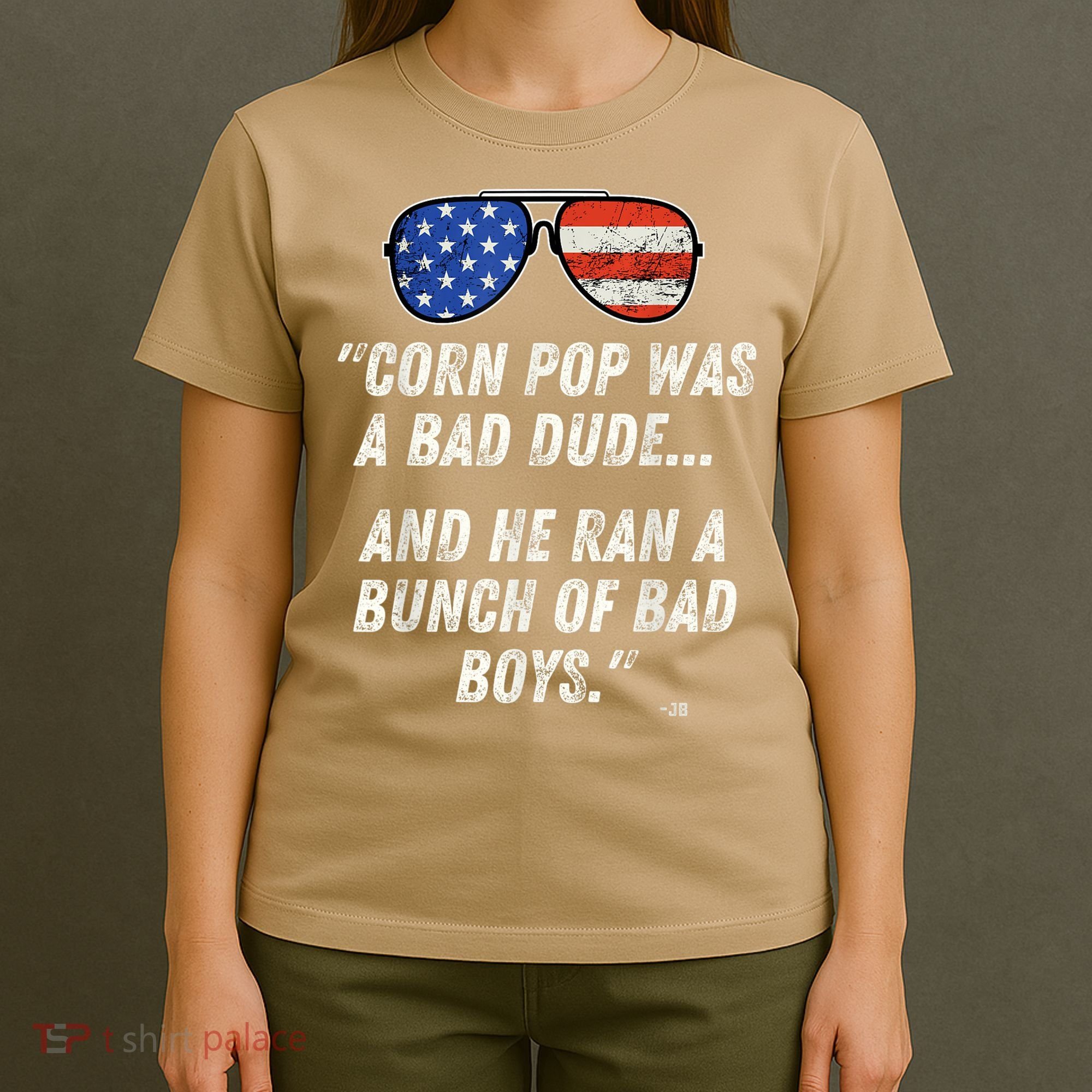 Corn Pop Was A Bad Dude Funny Joe Biden Parody T-Shirt