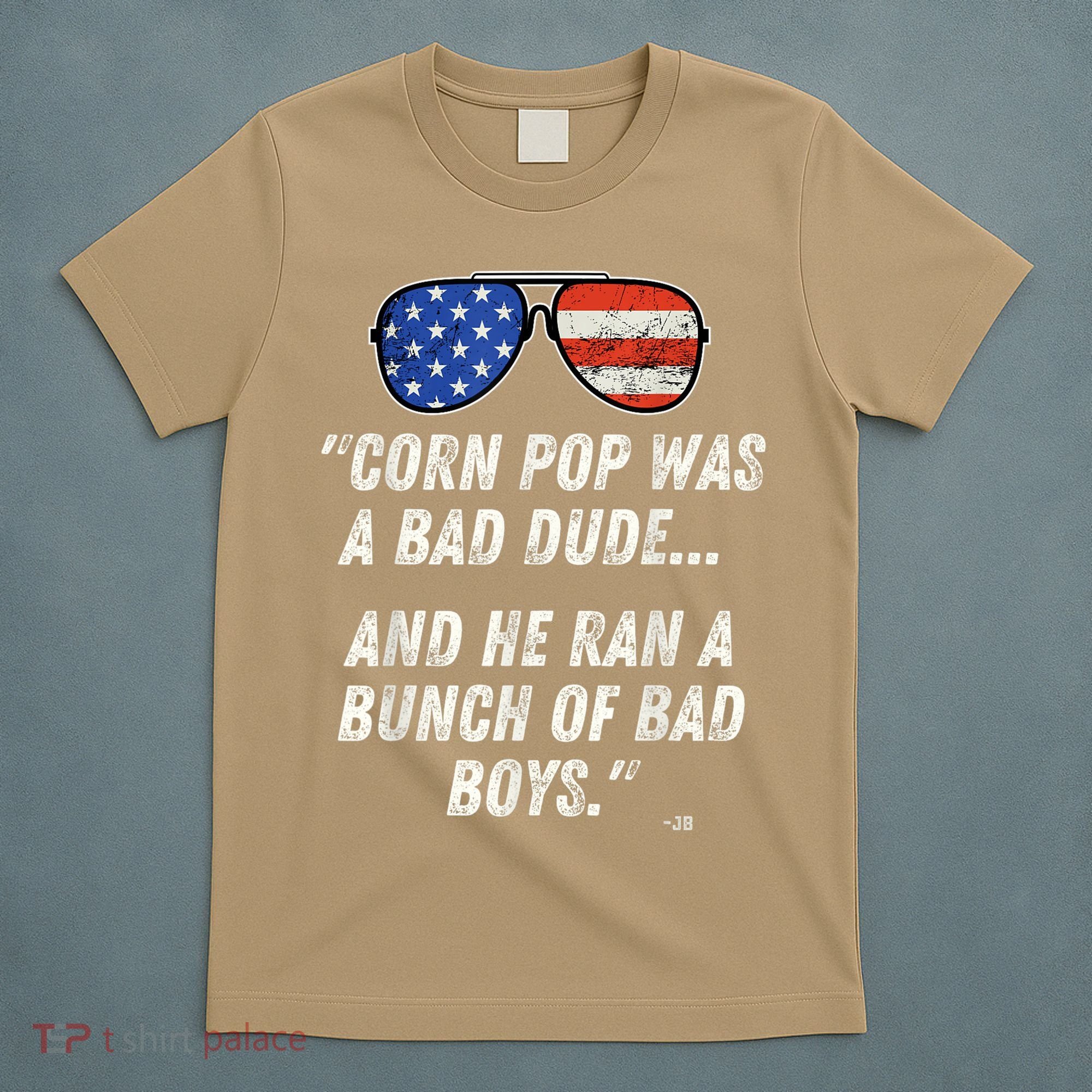 Corn Pop Was A Bad Dude Funny Joe Biden Parody T-Shirt
