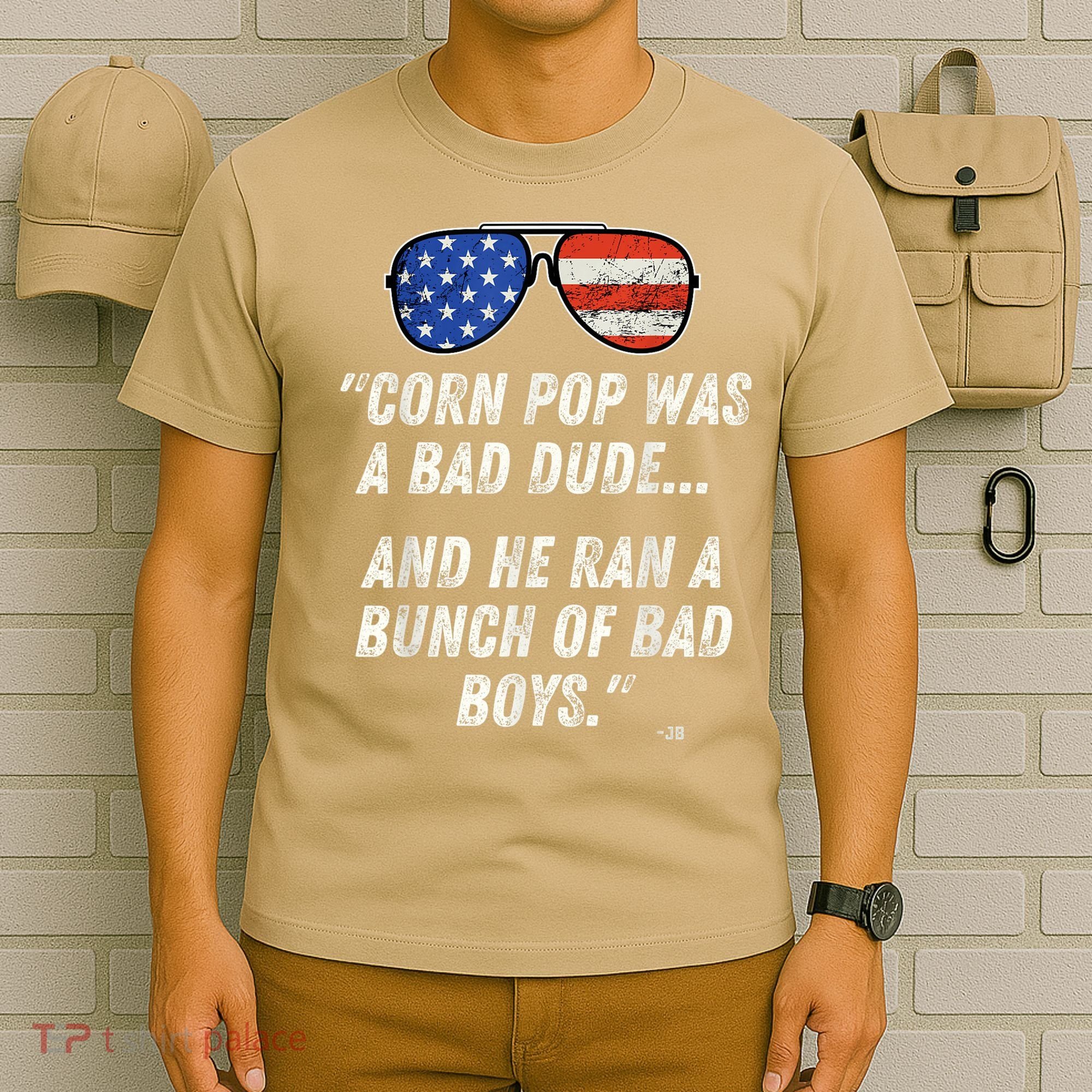 Corn Pop Was A Bad Dude Funny Joe Biden Parody T-Shirt