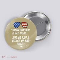 Corn Pop Was A Bad Dude Funny Joe Biden Parody Button thumb 0