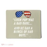 Corn Pop Was A Bad Dude Funny Joe Biden Parody Mousepad thumb 0