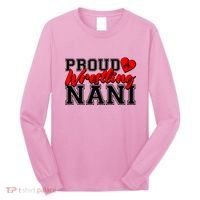 Cute Proud Wrestling Nani Long Sleeve Shirt thumb 0