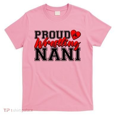 Cute Proud Wrestling Nani T-Shirt
