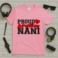 Cute Proud Wrestling Nani T-Shirt thumb 5