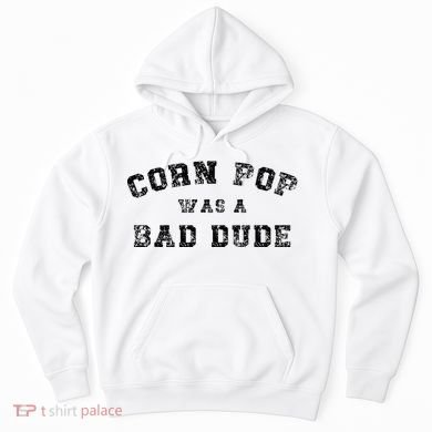 Corn Pop Was A Bad Dude Athletic Cornpop Meme Hoodie