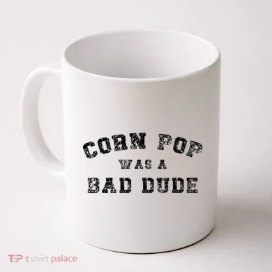 Corn Pop Was A Bad Dude Athletic Cornpop Meme Coffee Mug