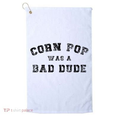 Corn Pop Was A Bad Dude Athletic Cornpop Meme Golf Towel