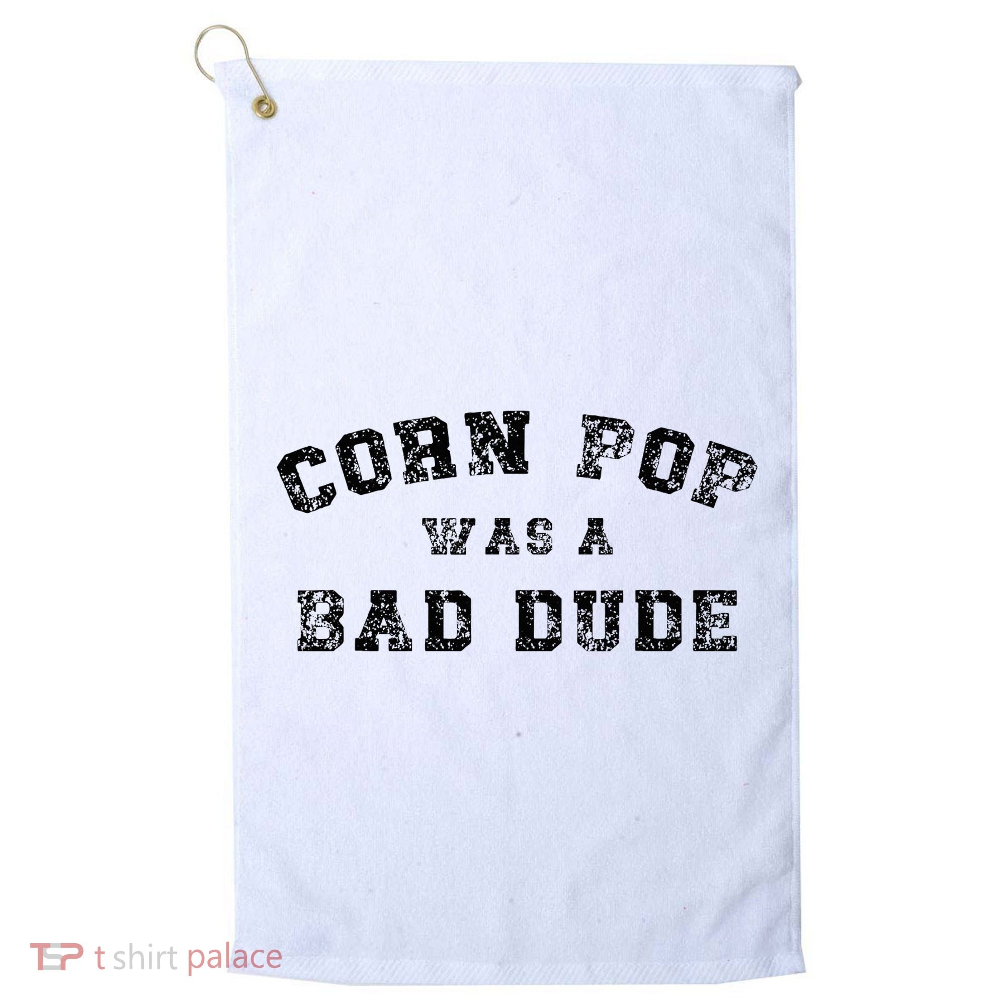 Corn Pop Was A Bad Dude Athletic Cornpop Meme Golf Towel