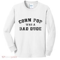 Corn Pop Was A Bad Dude Athletic Cornpop Meme Kids Long Sleeve Shirt thumb 0