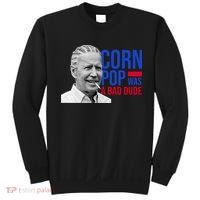 Corn Pop Was A Bad Dude Funny Joe Biden Sweatshirt thumb 0