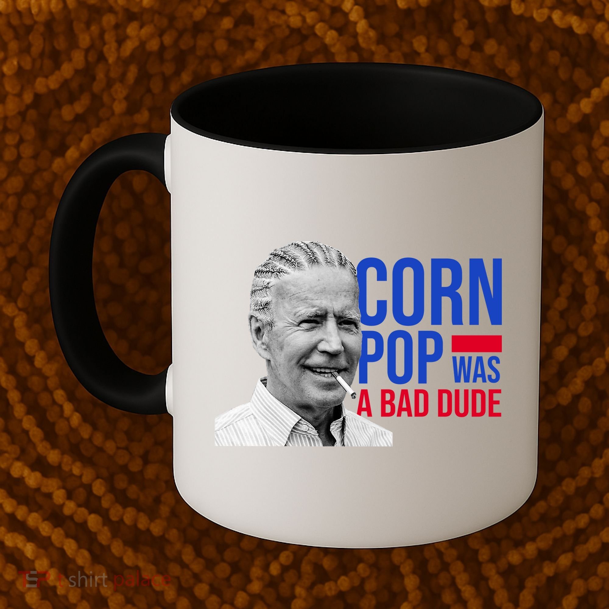 Corn Pop Was A Bad Dude Funny Joe Biden Coffee Mug
