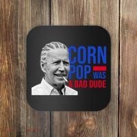 Corn Pop Was A Bad Dude Funny Joe Biden Coaster thumb 0