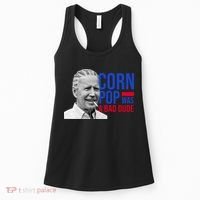 Corn Pop Was A Bad Dude Funny Joe Biden Women's Tank Top thumb 0