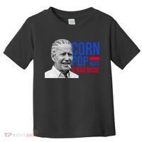 Corn Pop Was A Bad Dude Funny Joe Biden Toddler T-Shirt thumb 0