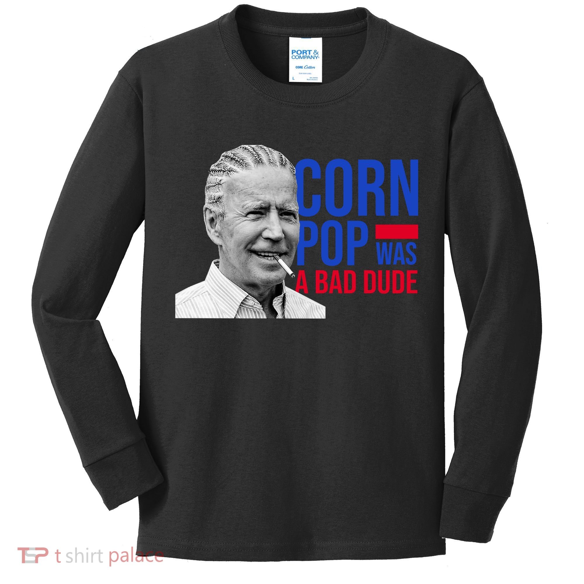 Corn Pop Was A Bad Dude Funny Joe Biden Kids Long Sleeve Shirt