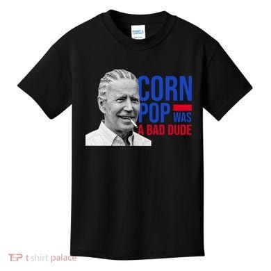 Corn Pop Was A Bad Dude Funny Joe Biden Kids T-Shirt
