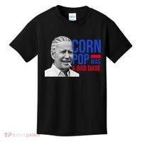 Corn Pop Was A Bad Dude Funny Joe Biden Kids T-Shirt thumb 0