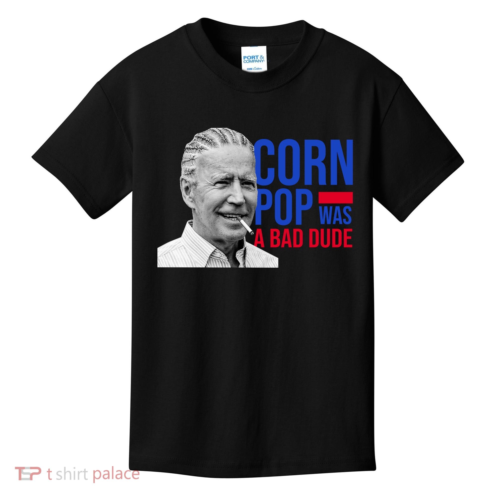 Corn Pop Was A Bad Dude Funny Joe Biden Kids T-Shirt