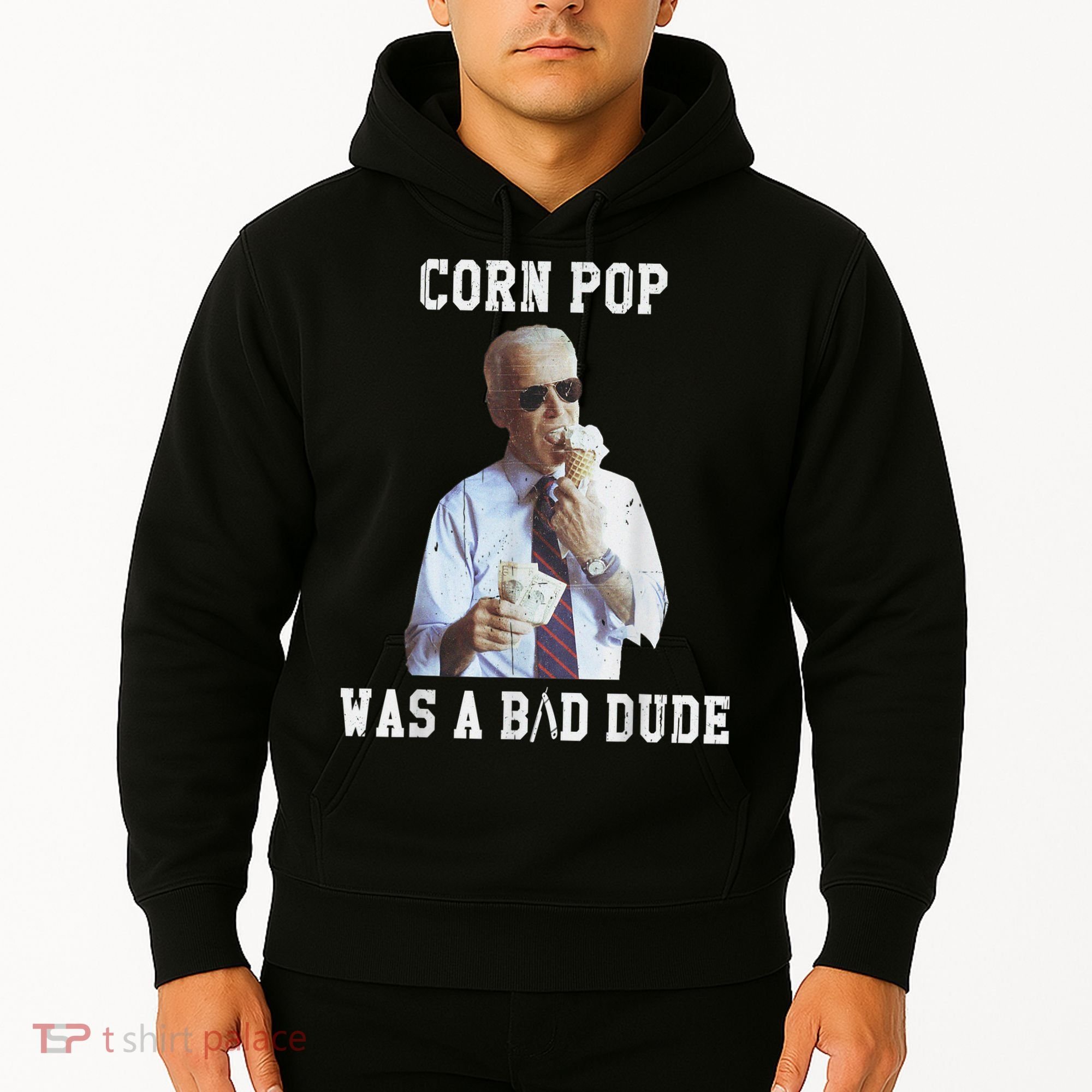 Corn Pop Was A Bad Dude Joe Biden Funny Political Meme Hoodie