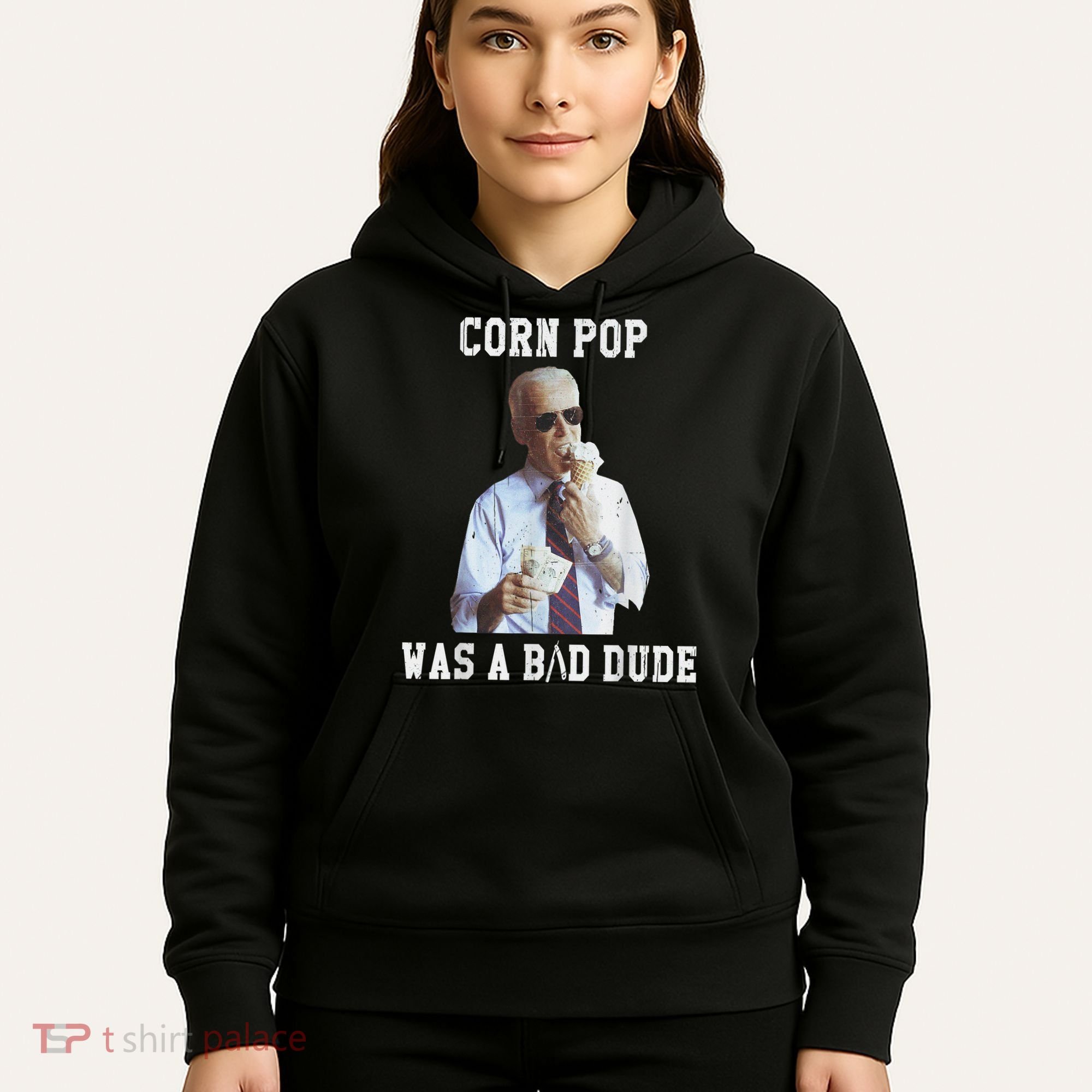 Corn Pop Was A Bad Dude Joe Biden Funny Political Meme Hoodie