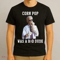 Corn Pop Was A Bad Dude Joe Biden Funny Political Meme T-Shirt thumb 3