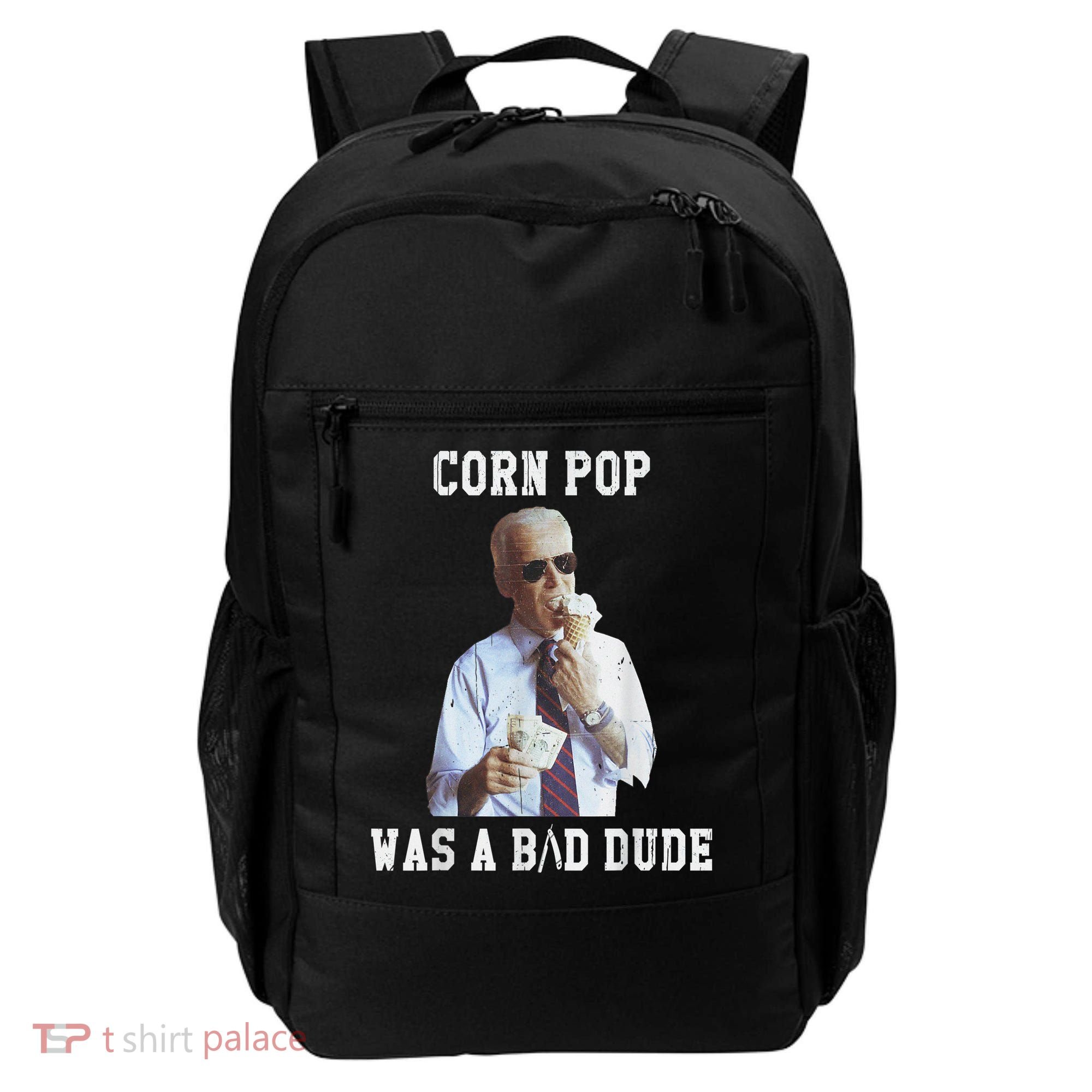 Corn Pop Was A Bad Dude Joe Biden Funny Political Meme Backpack