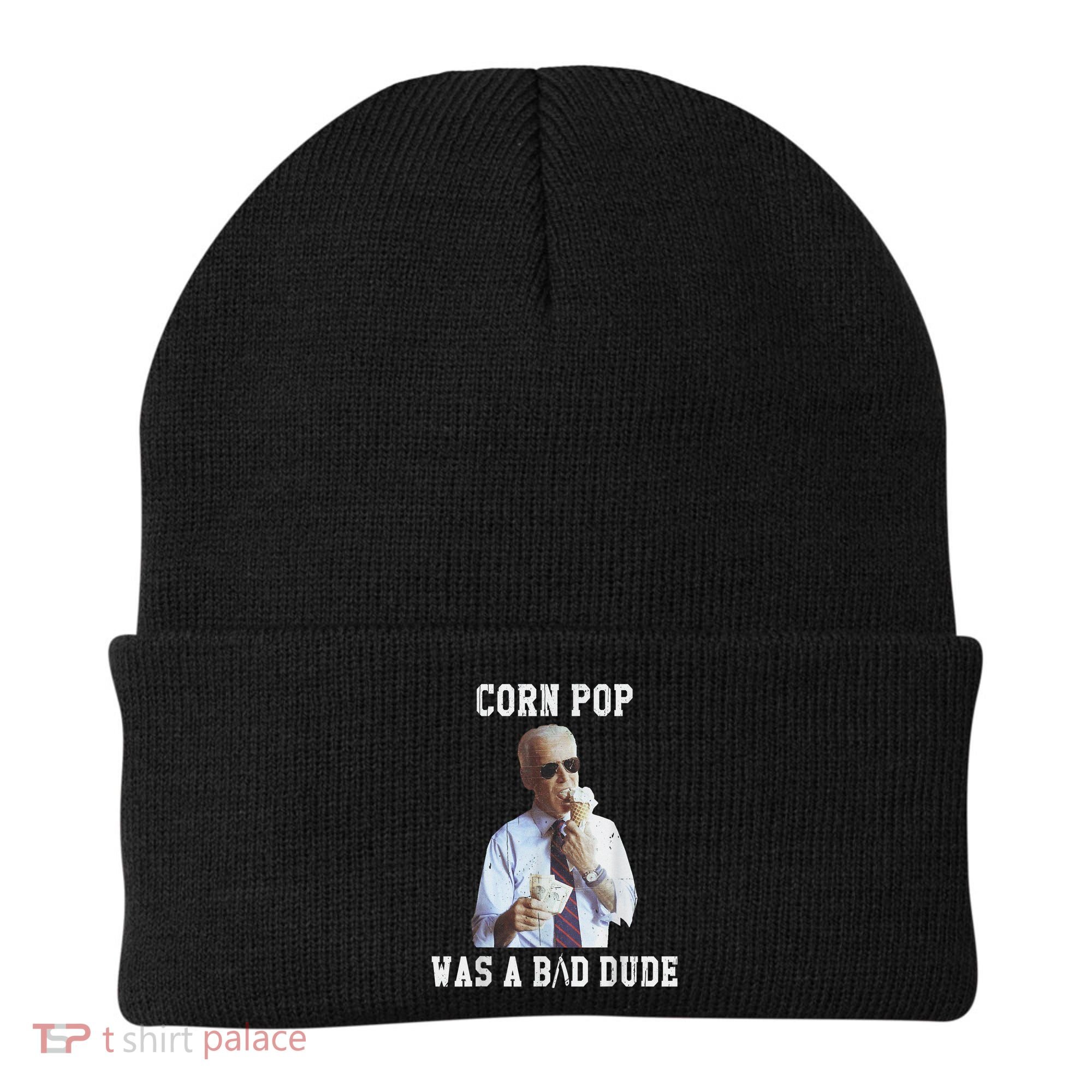 Corn Pop Was A Bad Dude Joe Biden Funny Political Meme Beanie