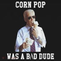 Corn Pop Was A Bad Dude Joe Biden Funny Political Meme Women's Hoodie thumb 2